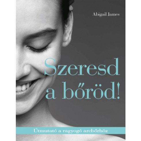 Abigail James: Szeresd a bőröd!