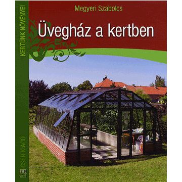 Megyeri Szabolcs: Üvegház a kertben