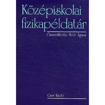 Moór Ágnes: Középiskolai fizikapéldatár 15. kiadás