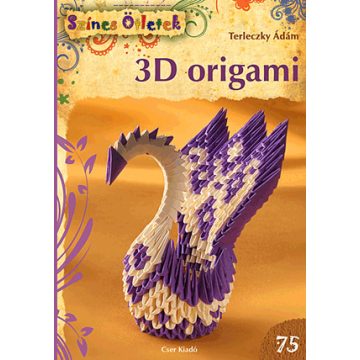 Terleczky Ádám: 3D origami - Színes Ötletek 75.