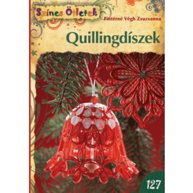   Pintérné Végh Zsuzsanna: Quillingdíszek - Színes Ötletek 127.