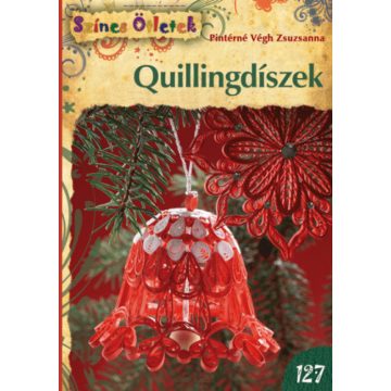   Pintérné Végh Zsuzsanna: Quillingdíszek - Színes Ötletek 127.