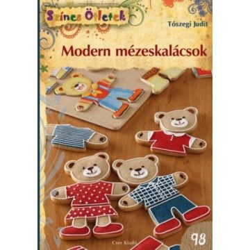   Tószegi Judit: Modern mézeskalácsok - Színes Ötletek 98.