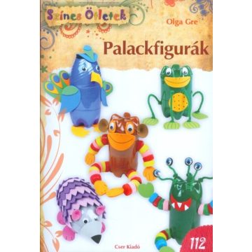 Olga Gre: Palackfigurák - Színes ötletek 112.