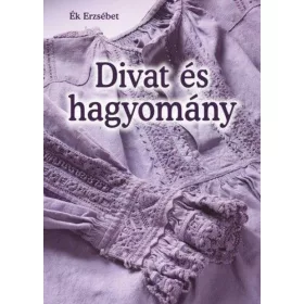Ék Erzsébet: Divat és hagyomány