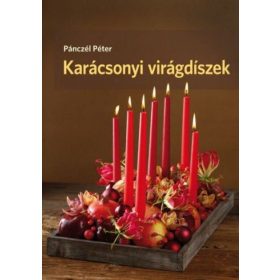 Pánczél Péter: Karácsonyi virágdíszek