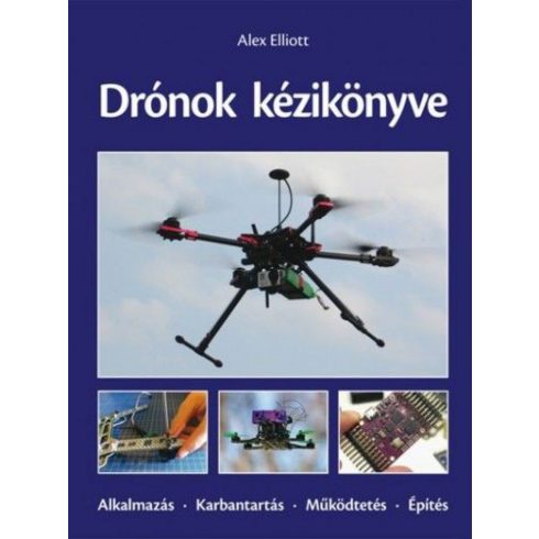 Alex Elliott: Drónok kézikönyve