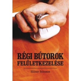 Ellinor Schnaus: Régi bútorok felületkezelése