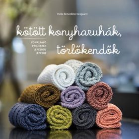   Helle Benedikte Neigaard: Kötött konyharuhák, törlőkendők