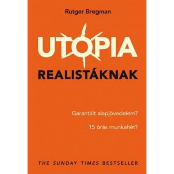 Rutger Bregman: Utópia realistáknak