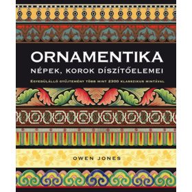 Owen Jones: Ornamentika - Népek, korok díszítőelemei
