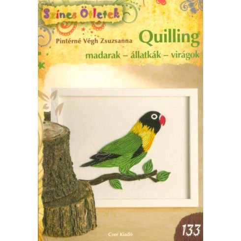 Pintérné Végh Zsuzsanna: Quilling madarak - állatkák - virágok