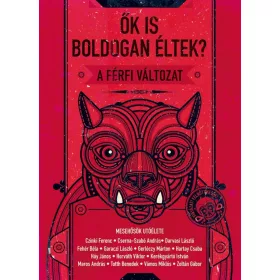   Cserna-Szabó András, Czinki Ferenc, Darvasi László, Fehér Béla, Garaczi László, Gerlóczy Márton, Hartay Csaba, Háy János, Horváth Viktor, Kerékgyártó István, Maros András, Totth Benedek, Vámos Miklós, Zoltán Gábor: Ők is boldog