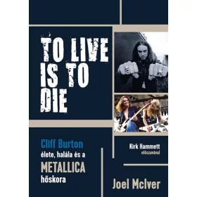 Joel McIver: TO LIVE IS TO DIE