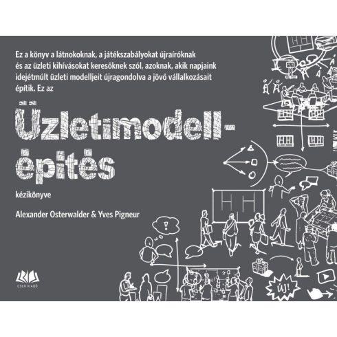 Alexander Osterwalder, Varga Zsuzsanna, Yves Pigneur: Üzletimodell-építés kézikönyve