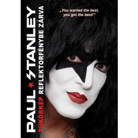 Paul Stanley: Tükörkép reflektorfénybe zárva