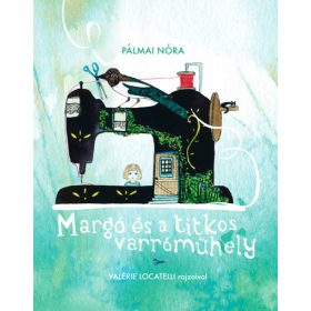 Pálmai Nóra: Margó és a titkos varróműhely