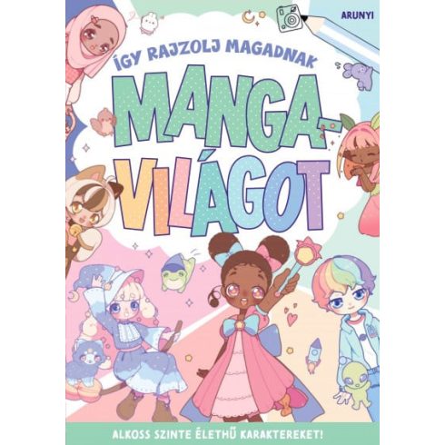 Arunyi: Így rajzolj magadnak mangavilágot