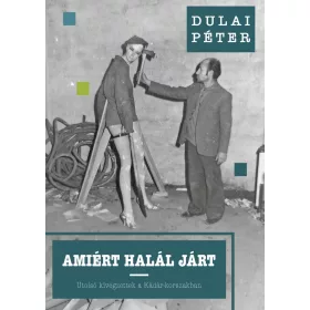   Dulai Péter: Amiért halál járt (Névre szólóan dedikálható)