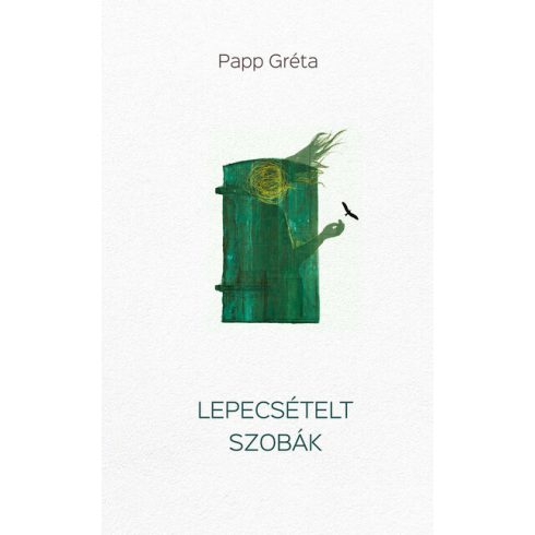 Papp Gréta: Lepecsételt szobák