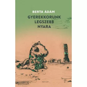 Berta Ádám: Gyerekkorunk legszebb nyara