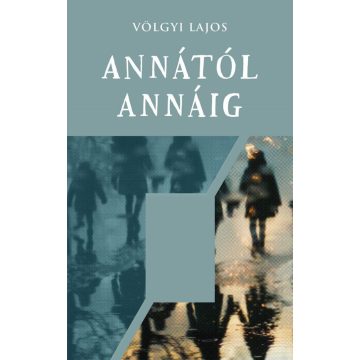 Völgyi Lajos: Annától Annáig