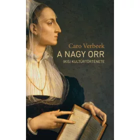 Caro Verbeek: A nagy orr (kis) kultúrtörténete