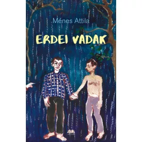 Ménes Attila: Erdei vadak