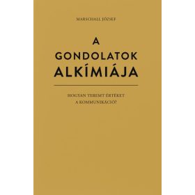 Marschall József: A gondolatok alkímiája