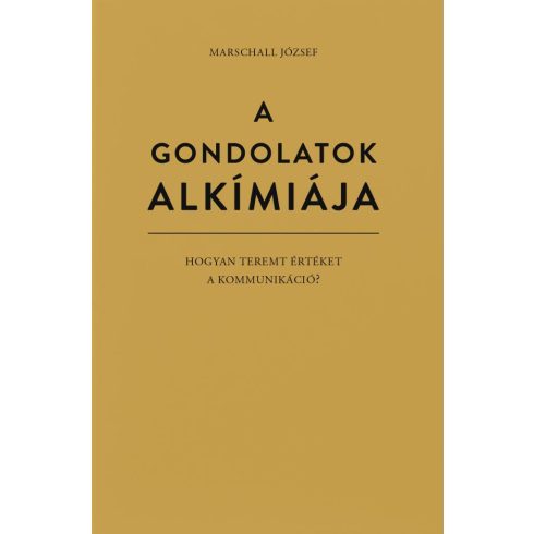 Előrendelhető: Marschall József: A gondolatok alkímiája