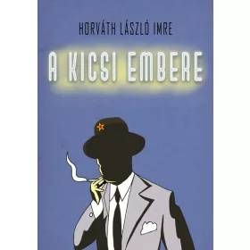 Horváth László Imre: A Kicsi embere
