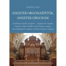 Hajdók Judit: Angster orgonaépítők, Angster-orgonák
