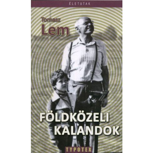 Tomasz Lem: Földközeli kalandok