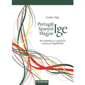 ZSOLDOS OLGA: PORTUGÁL SPANYOL MAGYAR IGE
