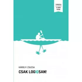   Károlyi Zsuzsa: Csak logIQsan! - Játékos logikai feladványok minden korosztálynak