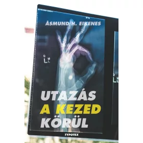 EIKENES, ASMUND D.: UTAZÁS A KEZED KÖRÜL