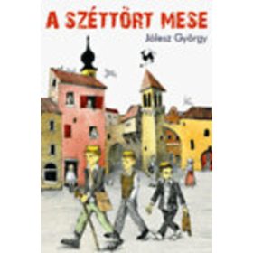 Jólesz György: A ​széttört mese (antikvár)