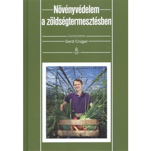 Gerd Crüger: Növényvédelem a zöldségtermesztésben