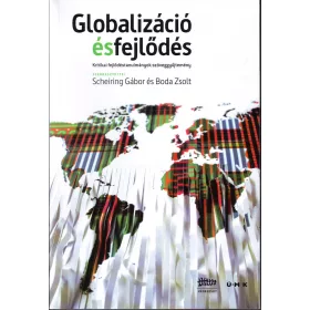   GLOBALIZÁCIÓ ÉS FEJLŐDÉS - KRITIKAI FEJLŐDÉSTANULMÁNYOK SZÖVEGGYŰJTEMÉNY