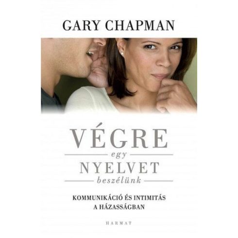 Gary Chapman: Végre egy nyelvet beszélünk