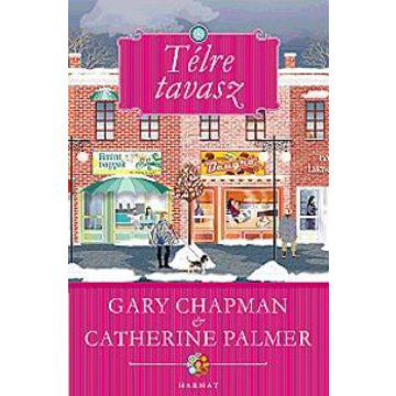 Catherine Palmer, Gary Chapman: Télre tavasz