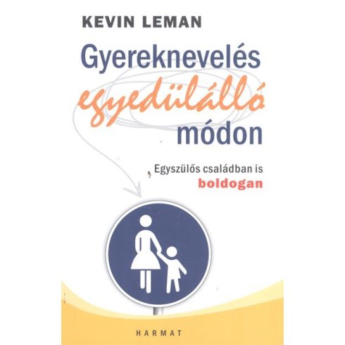 Kevin Leman: Gyereknevelés egyedülálló módon