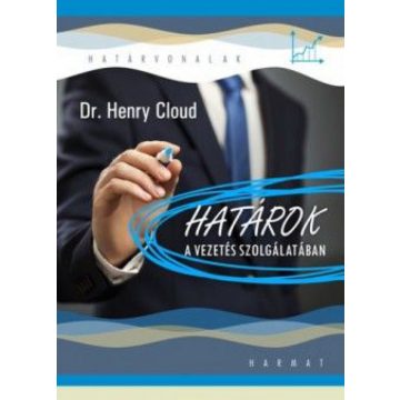 Dr. Cloud Henry: Határok a vezetés szolgálatában