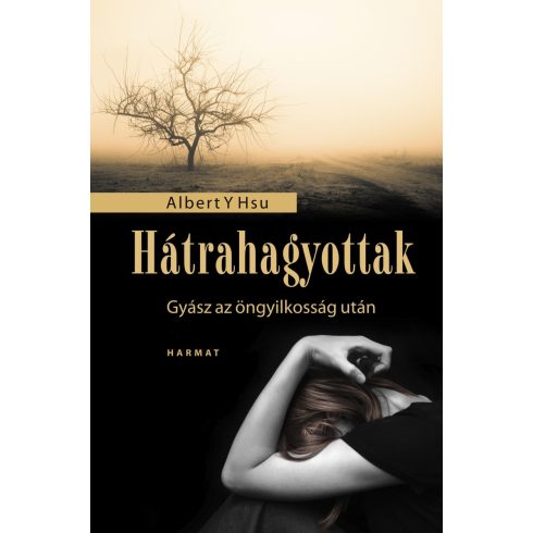 HSU, ALBERT Y.: HÁTRAHAGYOTTAK - GYÁSZ AZ ÖNGYILKOSSÁG UTÁN