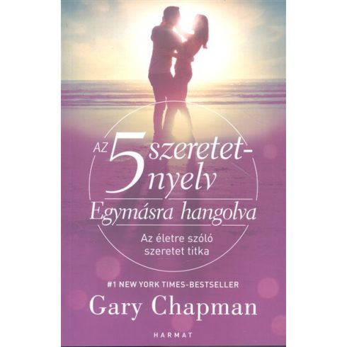 Gary Chapman: Az 5 szeretetnyelv: Egymásra hangolva - Az életre szóló szeretet titka