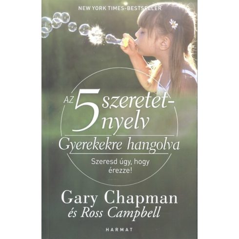 Gary Chapman , Ross Campbell: Az 5 szeretetnyelv: Gyerekekre hangolva - Szeresd úgy, hogy érezze!