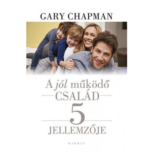 Gary Chapman: A jól működő család 5 jellemzője