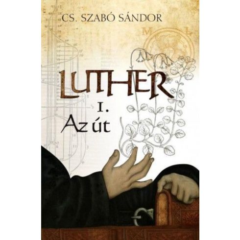 Cs. Szabó Sándor: Az út - Luther 1.