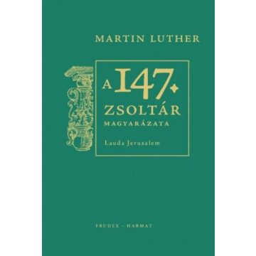   Martin Luther: A 147. zsoltár magyarázata - Lauda Jerusalem