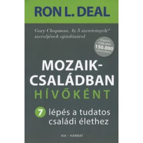   Ron L. Deal: Mozaikcsaládban hívőként - 7 lépés a tudatos családi élethez